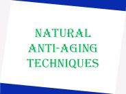 Natural Anti Aging Techniques