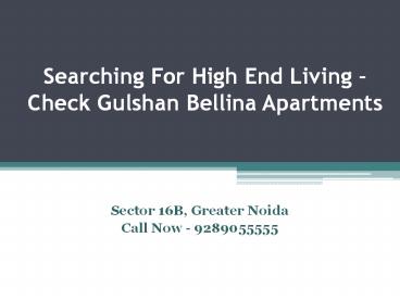 Searching For High End Living Check Gulshan Bellina Apartments