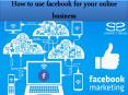 How To Use Facebook For Your Online Business? PowerPoint PPT Presentation