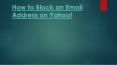 how to block an email  address an yahoo PowerPoint PPT Presentation