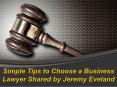 Simple Tips to Choose a Business Lawyer Shared by Jeremy Eveland PowerPoint PPT Presentation
