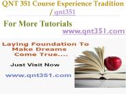 QNT 351 Course Experience Tradition / Qnt351.com