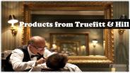 Products from Truefitt & Hill