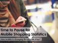Time to Pause for Mobile Shopping Statistics PowerPoint PPT Presentation