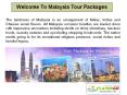 Malaysia Tour Packages - Explore The Beauty Of Malaysia PowerPoint PPT Presentation