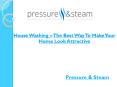 House Washing – The Best Way To Make Your Home Look Attractive PowerPoint PPT Presentation
