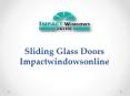 Sliding Glass Doors Impactwindowsonline PowerPoint PPT Presentation
