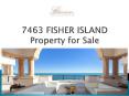 7463 FISHER ISLAND Property for Sale