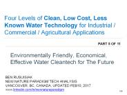 Four Levels of Clean, Low Cost, Under-utilized Water Technology for Industrial / Commercial / Agricultural Applications(PART 5 OF 11)