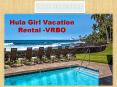 Hulagirlvacationrenta -VRBO PowerPoint PPT Presentation