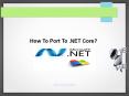 How To Port To .NET Core? PowerPoint PPT Presentation