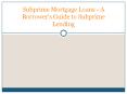 Subprime Mortgage Loans - A Borrower's Guide to Subprime Lending PowerPoint PPT Presentation