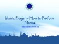 Islamic Prayer - How to Perform Namaz PowerPoint PPT Presentation