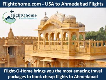 Flightohome.com - USA to Ahmedabad Flights