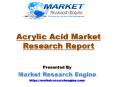 Acrylic Acid Market will cross USD 13 Billion by 2020 - by Market Research Engine PowerPoint PPT Presentation