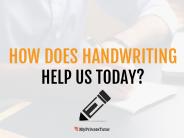 How Does Handwriting Help Us Today?