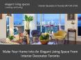 Make Your Home Into An Elegant Living Space From Interior Decorator Toronto PowerPoint PPT Presentation