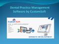 Dental Practice Management Software by CustomSoft PowerPoint PPT Presentation