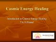cosmic energy healing history PowerPoint PPT Presentation