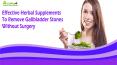 Effective Herbal Supplements To Remove Gallbladder Stones Without Surgery