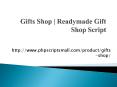 Gifts Shop | Readymade Gift Shop Script PowerPoint PPT Presentation