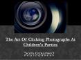 The Art Of Clicking Photographs At Children's Parties PowerPoint PPT Presentation
