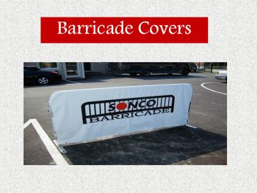 Barricade covers