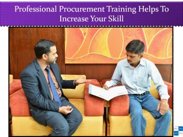 Professional Procurement Training Helps To Increase Your Skill