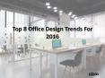 8 Top Office Design Trends For 2016 : Recommended By Experts In The Field PowerPoint PPT Presentation