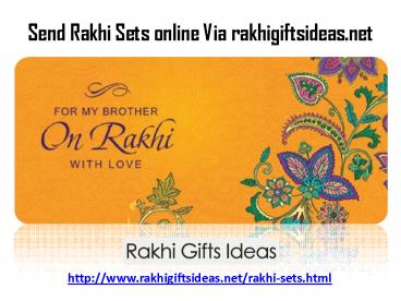 Send Rakhi Sets online to your Dearest Brother..!!