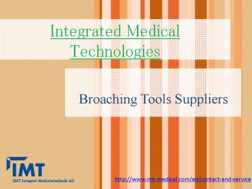 Broaching Tools Suppliers by Inegrated Medical Technologies