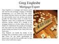 Greg Englesbe - Mortgage Expert PowerPoint PPT Presentation