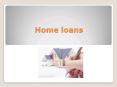 Home loans PowerPoint PPT Presentation