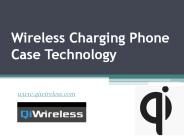 Wireless Charging Phone Case Technology - www.qiwireless.com