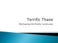 Terrific Thane - Reshaping The Realty Landscape PowerPoint PPT Presentation