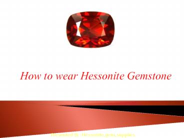How to wear Hessonite Gemstone