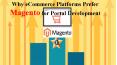 Why eCommerce Platforms Prefer Magento for Portal Development PowerPoint PPT Presentation