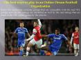 The best ways to play in an Online Dream Football Organization PowerPoint PPT Presentation