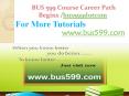 BUS 599 Course Career Path Begins bus599dotcom PowerPoint PPT Presentation