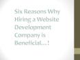Six reasons why hiring a website development company is beneficial…! PowerPoint PPT Presentation