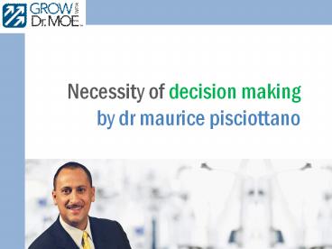Dr Maurice Pisciottano Explained The Necessity of Decision Making