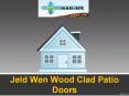 Jeld Wen Wood Clad Patio Doors PowerPoint PPT Presentation