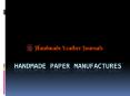 Handmade paper Manufactures PowerPoint PPT Presentation
