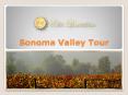 Sonoma Valley Tour PowerPoint PPT Presentation