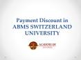 Payment Discount in ABMS SWITZERLAND UNIVERSITY PowerPoint PPT Presentation