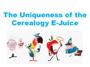 The Uniqueness of the Cerealogy E-Juice