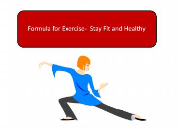 Formula for Exercise-Stay Fit and Healthy
