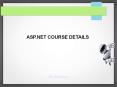 ASP.NET Course Details PowerPoint PPT Presentation