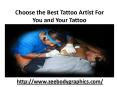 Choose the Best Tattoo Artist For You and Your Tattoo PowerPoint PPT Presentation