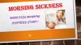 When Does Morning Sickness Start PowerPoint PPT Presentation
